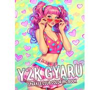Y2K Gyaru Coloring Book: Step Back into the 2000s with Coloring Pages Featuring Retro Fashion, Chic Makeup, and Trendy Outfits for Teens & Adults