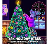 Y2K Holiday Vibes Black Paper Coloring Book: Cute Winter Adventures, Festive Fashion Scenes, and Glowing Art on Dark Background