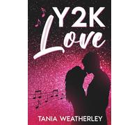 Y2K Love: An Australian coming-of-age first love, first heartbreak rom-com set in the Year 2000 (The Y2K Love Series)