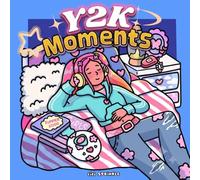 Y2K Moments: A Cute & Cozy Early 2000s Nostalgia Coloring Book for Adults and Teens Featuring Everyday Girl Moments, Best Friends, Fashion, Music, and Mall Days