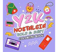 Y2k Nostalgia Bold And Easy Coloring Book: Simple Designs Coloring Pages for Adults, Teens, and Kids featuring Groovy Things and More Illustrations
