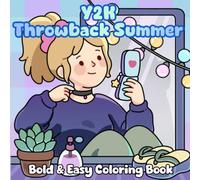 Y2K Throwback Summer: Bold and Easy Coloring Book for Teens and Adults with Nostalgic 2000s Streetwear Fashion to Boost Creativity and Relaxation
