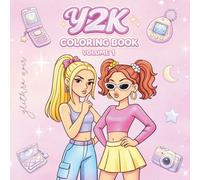 Y2K Vibes Coloring Book: Cute & Confident Girls, Fashion, Best Friends and Y2K Aesthetic Pages for Relaxation
