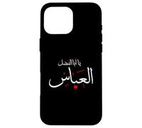 Ya Aba Alfadhl Al Abbas Muharram Ashura Karbala Irak Carcasa para iPhone 16 Pro Max