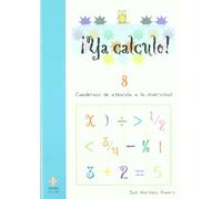 Ya Calculo. 8: Sumas, restas, multiplicaciones y divisiones