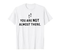 Ya casi no estás allí, divertida y sarcástica ruta de senderismo Camiseta