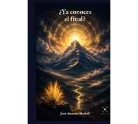 ¿Ya conoces el final?: De Génesis 6 a Mateo 24: Lo que el Señor ya escribió sobre los híbridos, el tiempo y Su victoria