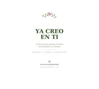 Ya creo en ti: Un diario para quienes se están encontrando a sí mismas (Quieres ser feliz - sé tú)