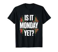 ¿Ya es lunes? Inversor rico en el mercado de valores Camiseta