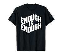 Ya es suficiente, sentir expresión Camiseta