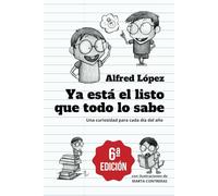 Ya está el listo que todo lo sabe: Una curiosidad para cada día del año ( Edicion 6, Español)