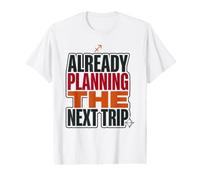 Ya estás planeando el próximo Viaje Entusiasta de los Viajes de Aventura Camiseta gráfica económica