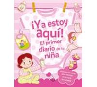 ¡Ya estoy aquí! El primer diario de tu niña