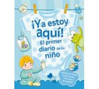 YA ESTOY AQUI! EL PRIMER DIARIO DE TU NIÑO (Picarona)