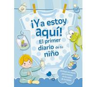 YA ESTOY AQUI! EL PRIMER DIARIO DE TU NIÑO (Picarona)