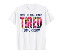 Ya Estoy Cansado mañana Divertido Dicho Floral Camiseta