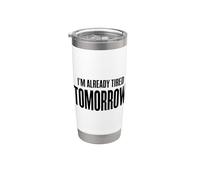 Ya estoy cansado mañana: mañanas, café, trabajo, estrés Vaso térmico de acero inoxidable de doble pared