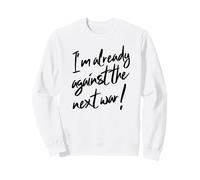 Ya Estoy en contra de la próxima Guerra (Declaración de Paz) Sudadera