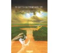 Ya Gotta Outmaneuver Em (ebook)
