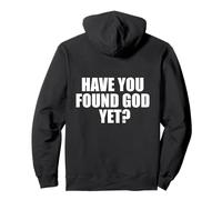 ¿Ya has Encontrado a Dios? Fe Minimalista basada en la Espalda Sudadera con Capucha