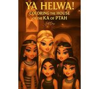 Ya Helwa! Coloring the House of the Ka of Ptah (Babe on Board: Color Your Way Around the World)