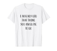 Ya Hice Esa Cosa Que me pediste Que hiciera White Lie Party Camiseta gráfica económica