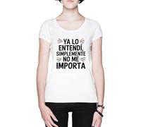 Ya Lo Entendí Simplemente No Me Importa Blanca Mujer Camiseta White Women's T-Shirt tee