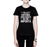 Ya Lo Entendí Simplemente No Me Importa Negro Mujer Camiseta Black Women's T-Shirt tee