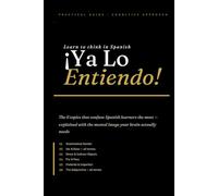 ¡Ya Lo Entiendo! - Spanish Grammar Guide for English Speakers: Master the 6 Topics That Confuse Every Student of Spanish (Levels A2-C1)