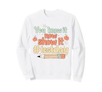 Ya lo Sabes Ahora Mostrarlo Día de Pruebas Maestro Motivacional Sudadera