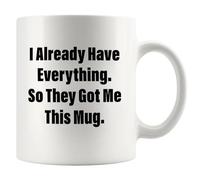 Ya Lo Tengo Todo Así Que Me Tienen Así De Sarcástico Taza Cerámica Taza De Café Porcelana Tazas 330Ml Para Café Té Amigo