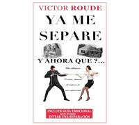 YA ME SEPARÉ Y AHORA QUE?...: Un clásico, el antes durante y después de una separación
