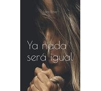Ya nada será igual