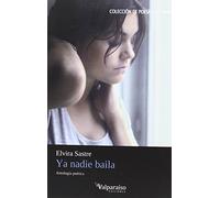 Ya Nadie Baila: Antología poética: 70 (Colección Valparaíso de Poesía)