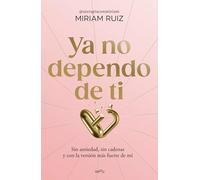Ya no dependo de ti – Sin ansiedad, sin cadenas y con la versión más fuerte de mí – Montena
