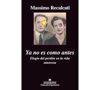 Ya no es como antes: Elogio del perdón en la vida amorosa: 486 (Argumentos)