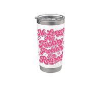 Ya no es mi puto problema Estoy jubilado Vaso térmico de acero inoxidable de doble pared