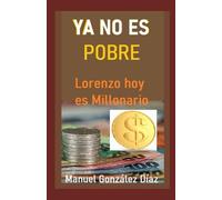 YA NO ES POBRE: Lorenzo hoy es Millonario