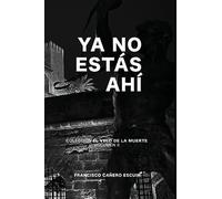 Ya no estás ahí (El velo de la muerte)