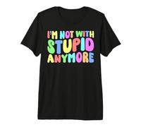 Ya no Estoy con estúpido Divorcio Ruptura sarcástica Divertido Camiseta Premium