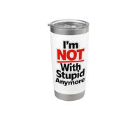 Ya no estoy con estúpido Vaso térmico de acero inoxidable de doble pared
