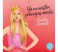 Ya No Existen Príncipes Azules (audiolibro)