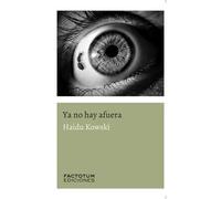 YA NO HAY AFUERA | Haidu Kowski