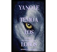 YA NO LE TEMO A LOS LOBOS: POESIA DEL ESPIRITU