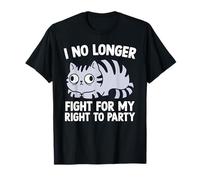 Ya no Lucho por mi Derecho a la Fiesta Amante de los Gatos Camiseta