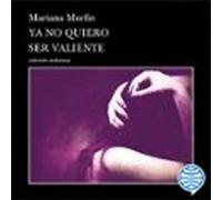 Ya No Quiero Ser Valiente (audiolibro)