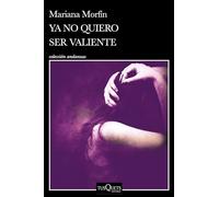 YA No Quiero Ser Valiente (Novela Crimen Real) / I Don't Want to Be Brave Anymore (True Crime Novel)