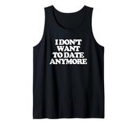 Ya no Quiero Tener Citas - Dicho Divertido Chicas Mujeres Lindas Camiseta sin Mangas
