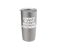 Ya no quiero tener citas - Dicho divertido Chicas Mujeres Lindas Vaso térmico de acero inoxidable de doble pared
