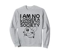 Ya no soy un peligro para la sociedad (Declaración divertida) Sudadera